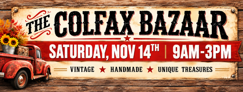 The Colfax Bazaar — Saturday, Nov 14th, 9AM–3PM. Vintage, handmade, unique treasures.